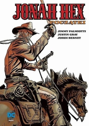 Jonah Hex: Początki Jimmy Palmiotti, Jordi Bernet