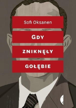 Gdy zniknęły gołębie Sofi Oksanen