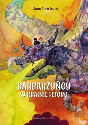 Barbarzyńcy w Krainie Fetoru Juan Soto Ivars