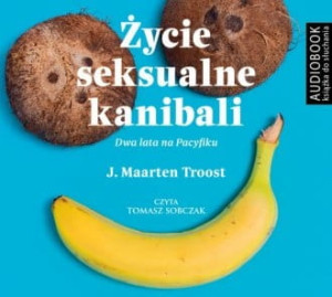 Życie seksualne kanibali J. Maarten Troost Audiobook mp3 CD