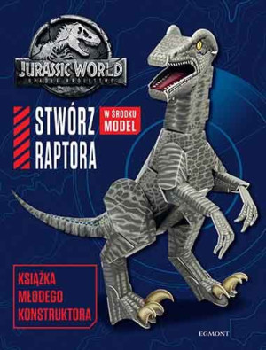Jurassic World 2. Stwórz raptora. Książka z modelem.