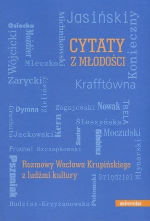 Cytaty z młodości Rozmowy Wacława Krupińskiego z ludźmi kultury Wacław Krupiński