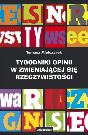 Tygodniki opinii w zmieniającej się rzeczywistości Tomasz Mielczarek