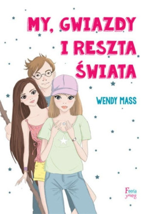 My gwiazdy i reszta świata Wendy Mass