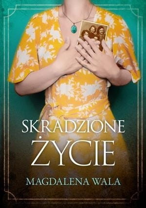 Skradzione życie Magdalena Wala