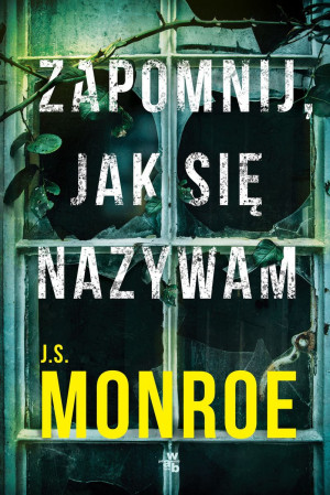 Zapomnij jak się nazywam J.S. Monroe