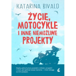 Życie motocykle i inne niemożliwe projekty