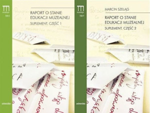 Raport o stanie edukacji muzealnej Suplement cz. 1 i 2