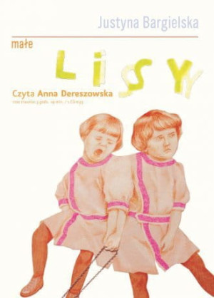Małe lisy (CD mp3) Justyna Bargielska
