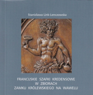 Francuskie szafki kredensowe w zbiorach Zamku Królewskiego na Wawelu