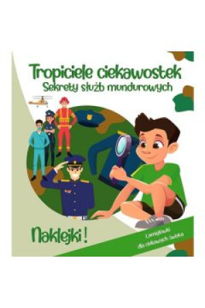 Tropiciele ciekawostek. Sekrety służb mundurowych