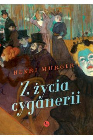 Z życia cyganerii Henri Murger