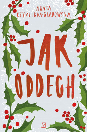 Jak oddech Agata Czykierda-Grabowska