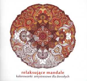 Relaksujące mandale. Kolorowanki antystresowe