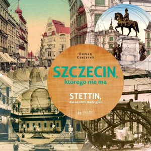 SZCZECIN, KTÓREGO NIE MA