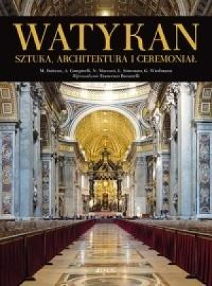 WATYKAN. SZTUKA, ARCHITEKTURA I CEREMONIAŁ