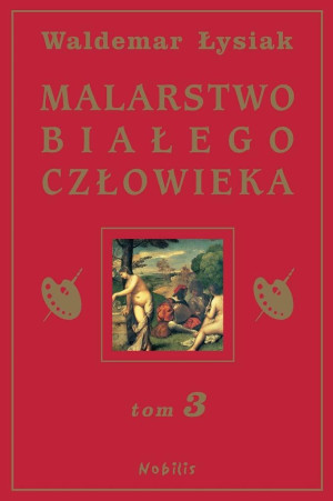 MALARSTWO BIAŁEGO CZŁOWIEKA T.3
