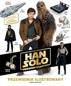 Han Solo Gwiezdne Wojny Przewodnik Ilustrowany