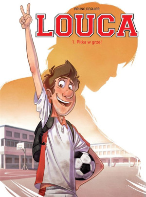 Louca. Tom 1. Piłka w grze!