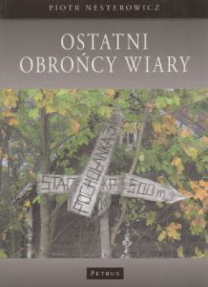 Ostatni obrońcy wiary Piotr Nesterowicz