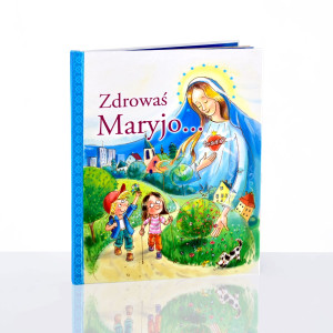 Książka dla dzieci „Zdrowaś Maryjo...”