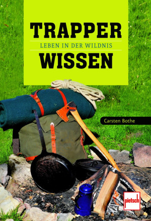 Trapperwissen: Leben in der Wildnis