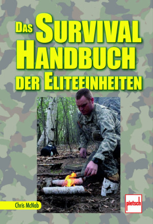 Das Survival-Handbuch der Eliteeinheiten
