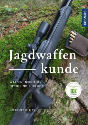 Jagdwaffenkunde - Waffen, Munition, Optik und Zubehör