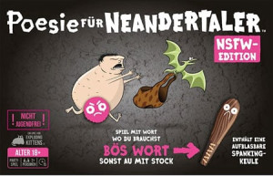 Kartenspiel Poesie für Neandertaler: NSFW-Edition (FSK18 Version)