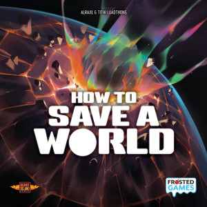 Brettspiel How to Save a World
