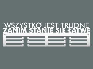 Wieszak na medale Wszystko jest trudne 40 cm - biały matowy