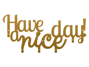 Wieszak metalowy Have a nice day! 50 cm - złoty