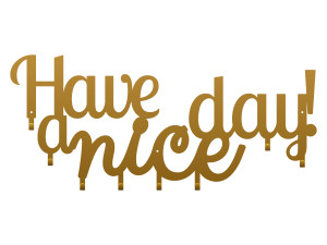 Wieszak metalowy Have a nice day! 80 cm - złoty