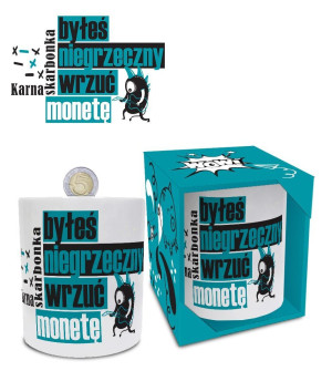 Skarbonka walec-KARNA SKARBONKA-BYŁEŚ NIEGRZECZNY WRZUĆ MONETĘ