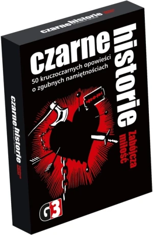 Czarne historie - Zabójcza miłość - G3