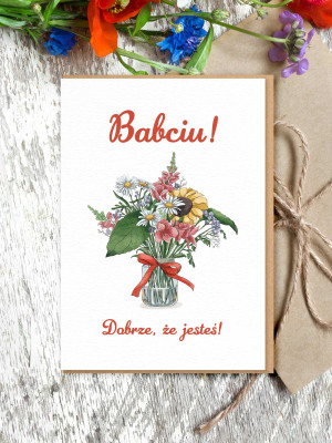 BABCIU! DOBRZE, ŻE JESTEŚ! / kartka okolicznościowa dla babci