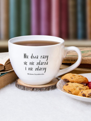 NIC DWA RAZY SIĘ NIE ZDARZA / Wisława Szymborska / kubek biały z uchem / 500 ml