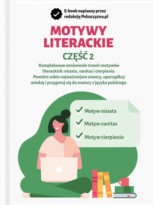 MOTYWY LITERACKIE - CZĘŚĆ II. MIASTO, VANITAS, CIERPIENIE / Polszczyzna.pl / e-book