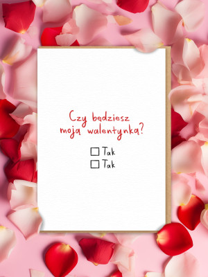 CZY BĘDZIESZ MOJĄ WALENTYNKĄ? / kartka walentynkowa