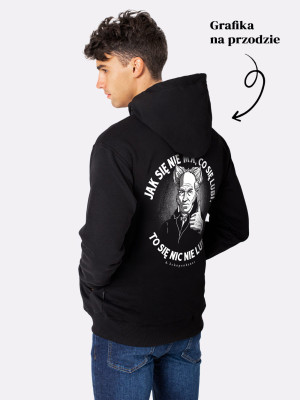 JAK SIĘ NIE MA, CO SIĘ LUBI / SCHOPENHAUER / bluza z kapturem męska / czarna