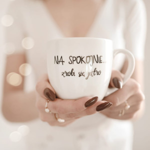 Kubek 300 ml - NA SPOKOJNIE... zrobi się jutro