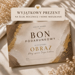 Prezent na ślub - Bon podarunkowy na OBRAZ na zamówienie | Prezent na ślub, rocznicę i parapetówkę - 999 zł Chłoń dobro ART