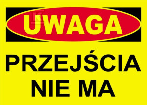 Tablica budowlana ostrzegawcza PRZEJŚCIA NIE MA