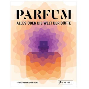 PARFUM BUCH Alles über die Welt der Düfte von Collectif Nez & Jeanne Dore