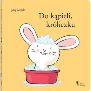 Do kąpieli, króliczku - jorg muhle - dwie siostry
