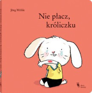 Nie płacz, króliczku - jorg muhle - dwie siostry
