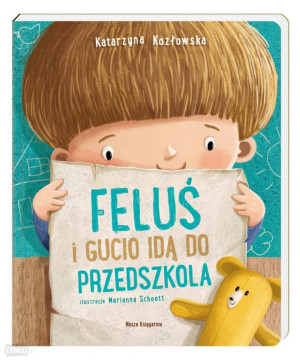 Feluś i gucio idą do przedszkola - katarzyna kozłowska - nasza księgarnia