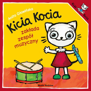 Kicia kocia zakłada zespół muzyczny - anita głowińska - media rodzina