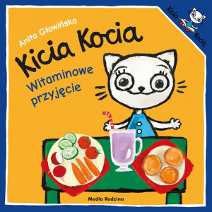 Kicia kocia witaminowe przyjęcie - anita głowińska - media rodzina
