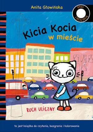 KICIA KOCIA W MIEŚCIE. RUCH ULICZNY KOLOROWANKA - Anita Głowińska - MEDIA RODZINA